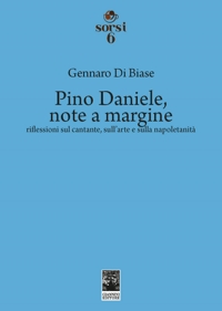 Pino daniele, note a margine. Riflessioni sul cantante, sull'arte e sulla napoletanità