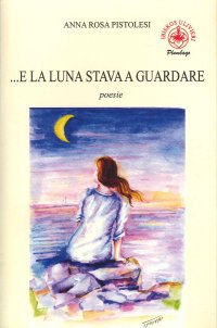 .. e la luna stava a guardare. Poesie