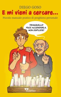 E mi vieni a cercare...Piccolo manuale pratico di preghiera personale