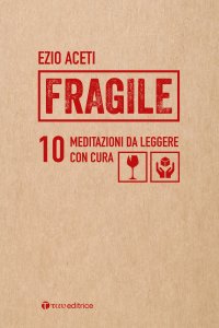 Fragile. 10 meditazioni da leggere