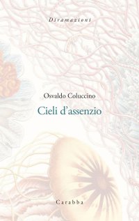 Cieli d'assenzio. Poemetti (1987-1989)