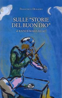 Sulle «Storie del buon Dio» di Rainer Maria Rilke