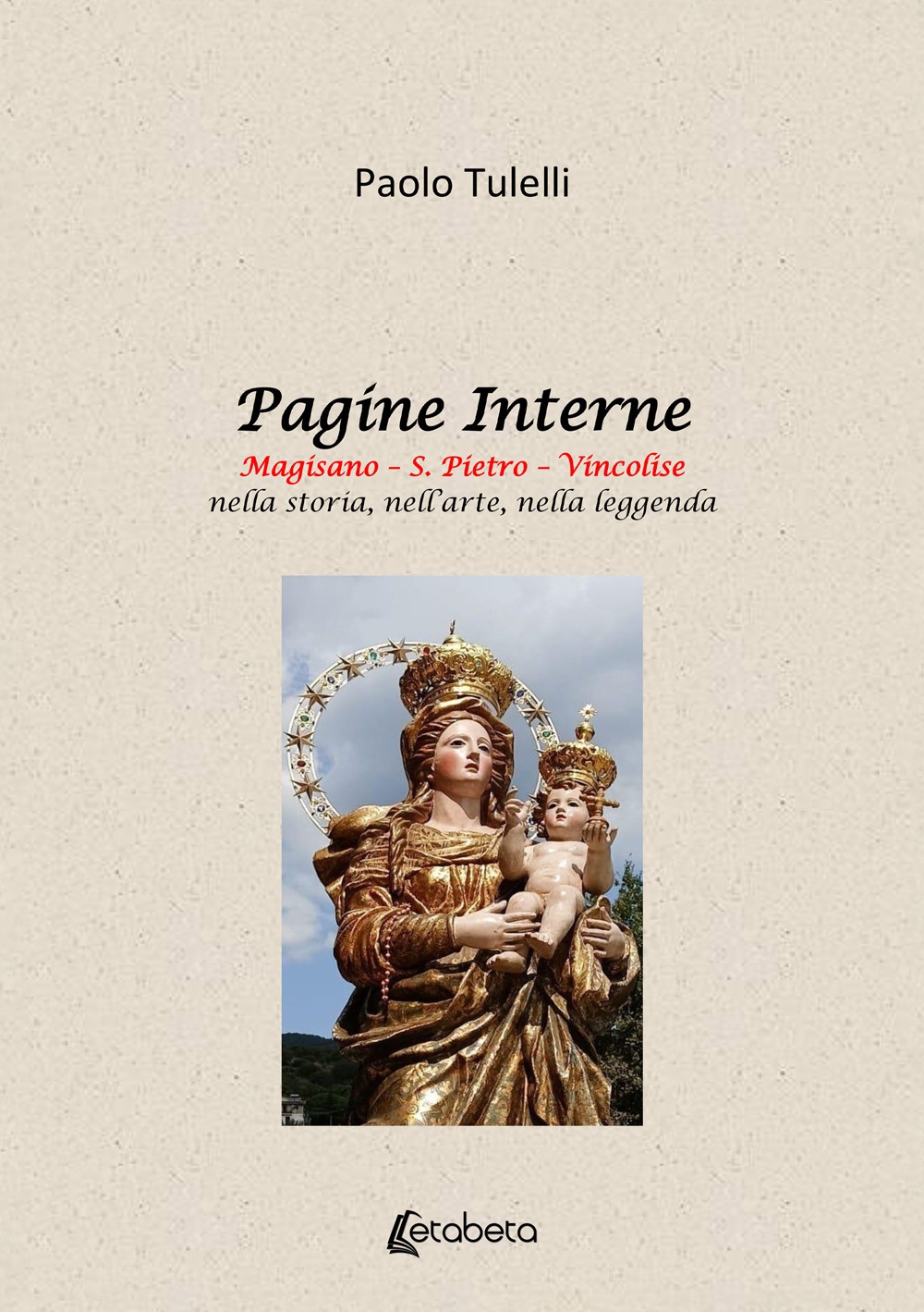 Pagine Interne. Magisano - S. Pietro - Vincolise nella storia, nell'arte, nella leggenda