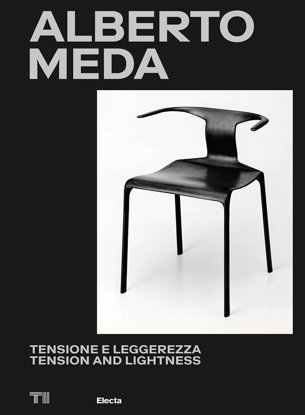 Alberto Meda. Tensione e leggerezza. Tension and lightness