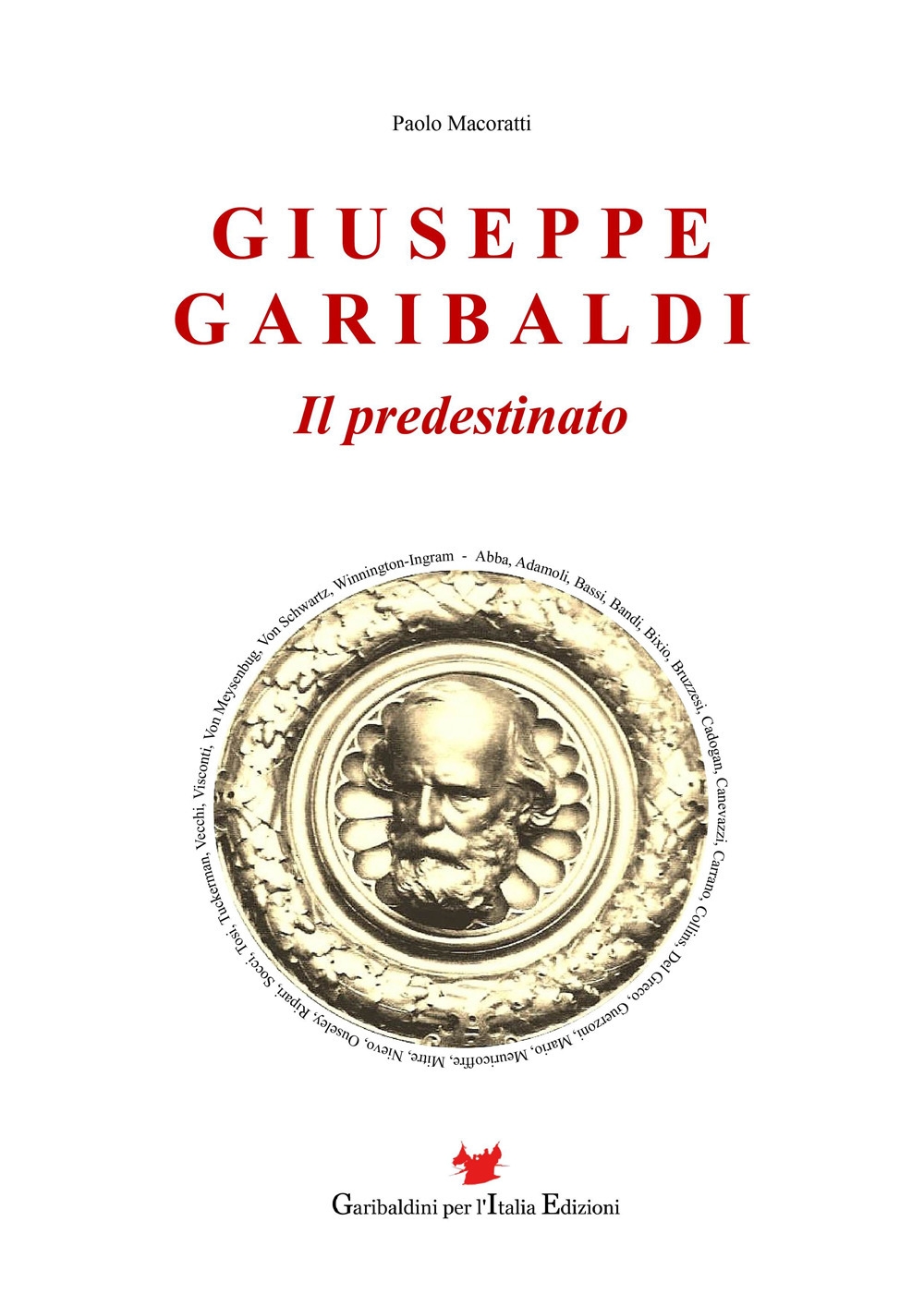 Giuseppe Garibaldi. Il predestinato.