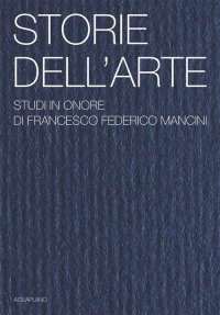 Storie dell'arte. Studi in onore di Francesco Federico Mancini