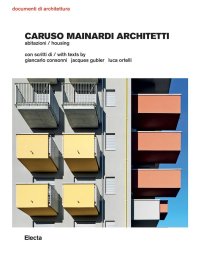 Caruso Mainardi Architetti. Abitazioni. Housing