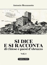 Si dice e si racconta di chiese e paesi d'Abruzzo. Vol. 1