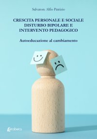 Crescita Personale e Sociale. Disturbo Bipolare e intervento pedagogico. Autoeducazione al cambiamento