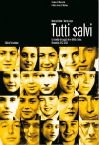 Tutti Salvi. La vicenda dei ragazzi ebrei di villa Emma a Nonantola 1942-1943