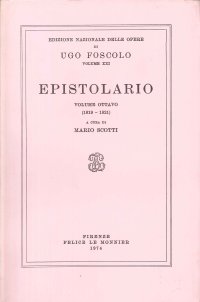 Ugo Foscolo. Epistolario. Vol. Ottavo