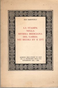 La stampa nella riviera bresciana del Garda nei secoli XV e XVI.