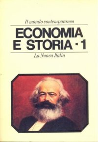 Economia e storia vol. 1. Il mondo contemporaneo