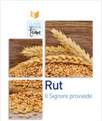 Rut. Il Signore provvede