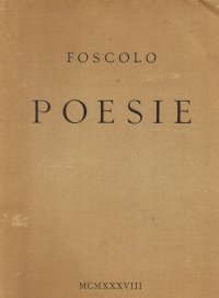 Ugo Foscolo. Poesie.