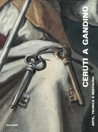 Ceruti a Gandino. Arte, tecnica e restauro