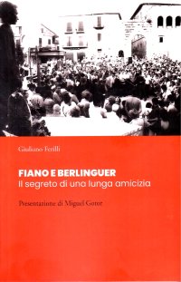 Fiano e Berlinguer. Il segreto di una lunga amicizia