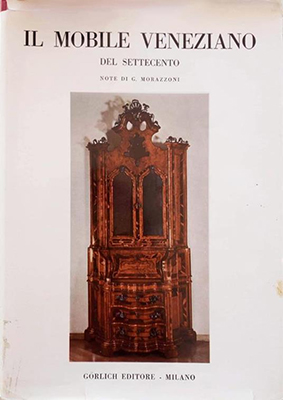 Il mobile veneziano del Settecento. Vol. 1