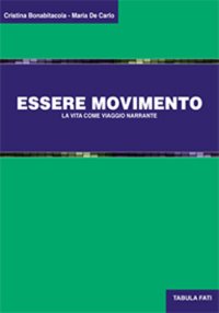 Essere movimento. La vita come viaggio narrante