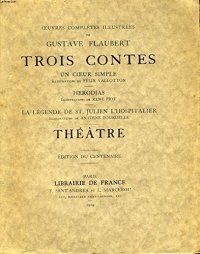 Trois contes: un coeur simple, herodias, la legende de st. Julien l'hospitalier