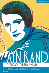 Ayn Rand e l'elogio della libertà