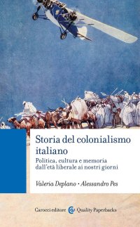 Storia del colonialismo italiano. Politica, cultura e memoria dall'età liberale ai nostri giorni
