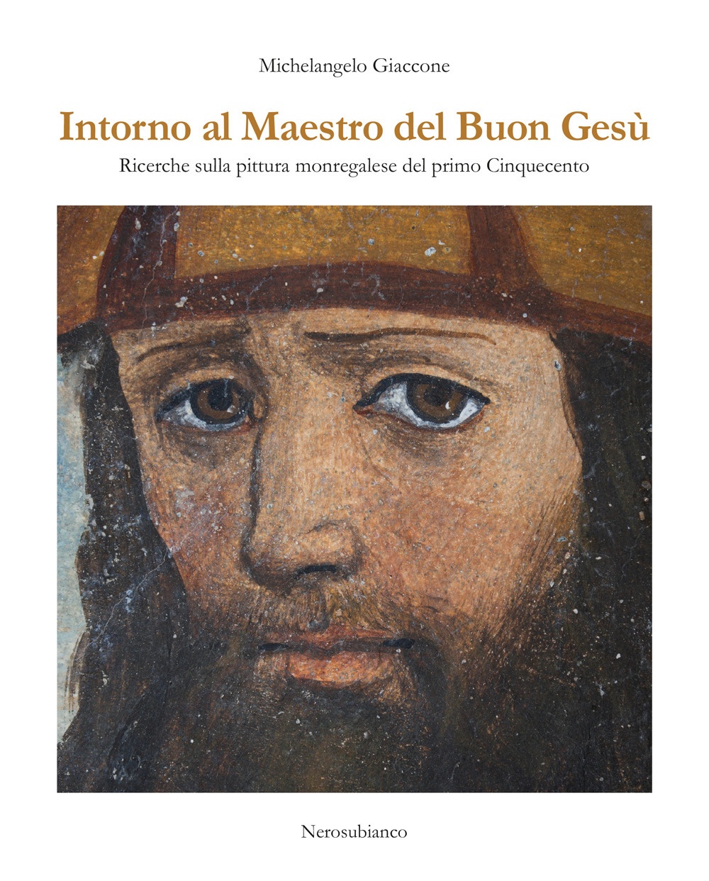 Intorno al Maestro del Buon Gesù. Ricerche sulla pittura monregalese del primo cinquecento