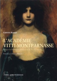L'Acadèmie Vitti-Montparnasse. Parigi e la formazine artistica tra XIX e XX secolo