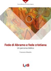 Fede di Abramo e fede cristiana. Un percorso biblico
