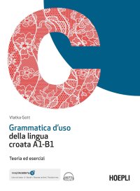 Grammatica d'uso della lingua croata. Livello A1-B1