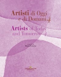 Artisti di oggi e di domani. Artists of Today and Tomorrow. Vol. 4