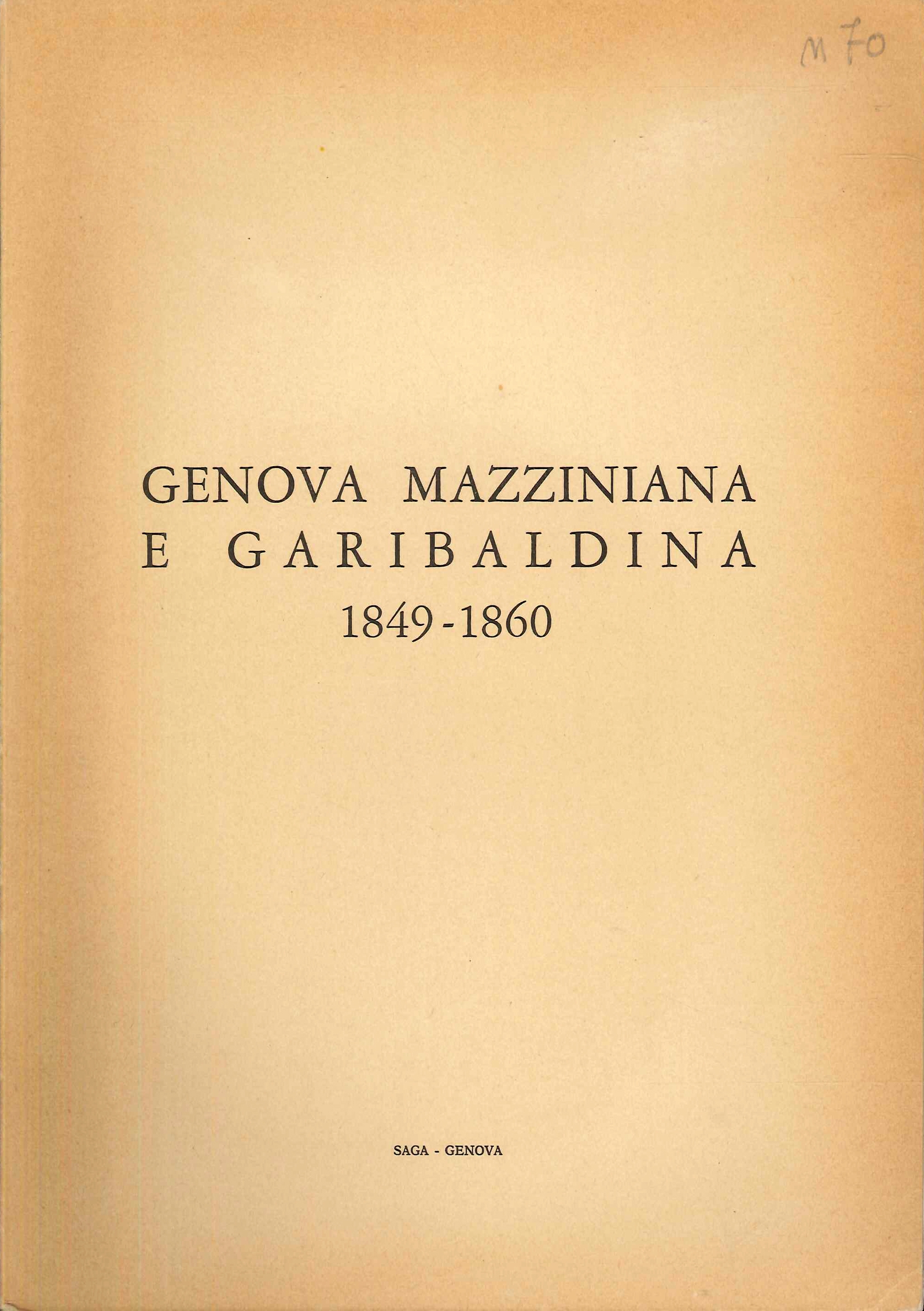 Genova mazziniana e garibaldina 1849-1860