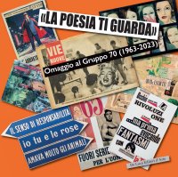 «La poesia ti guarda». Omaggio al gruppo 70 (1963-2023)