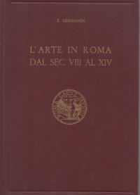 L'arte in Roma dal sec. VIII al XIV