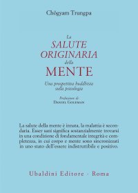La salute originaria della mente. Una prospettiva buddhista sulla psicologia