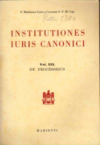 Institutiones iuris canonici ad usum utriusque cleri et scholarum. Volumen III: De Processibus