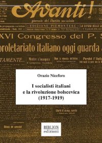 I socialisti italiani e la rivoluzione bolscevica (1917-1919)
