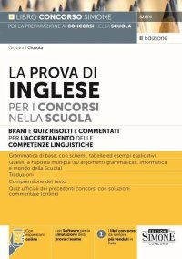 526/4 La prova di INGLESE per i concorsi nella scuola. Brani e quiz risolti e commentati per l'accertamento delle competenze di lingua inglese. Con espansione online. Con software di simulazione