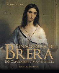 Pinacoteca di Brera. 100 capolavori. 100 Masterpieces