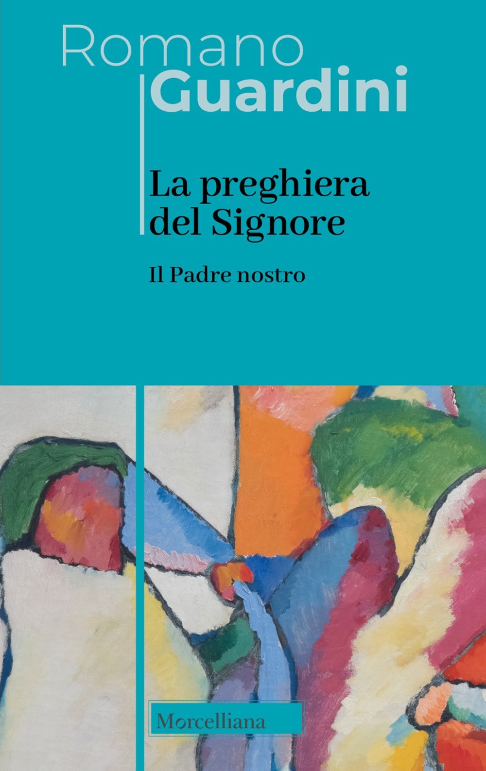 Il Padre Nostro. La preghiera del Signore. Nuova ediz