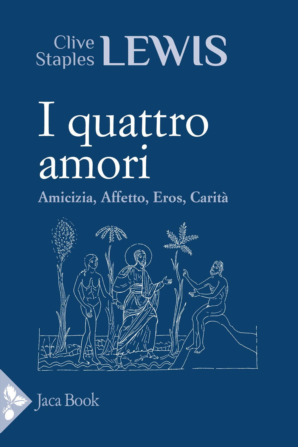 I quattro amori. Affetto, amicizia, eros, carità