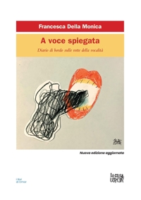 A voce spiegata. Diario di bordo sulle rotte della vocalità. Nuova ediz
