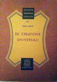 De creatione universali. De angelorum hominisque elevatione et lapsu.