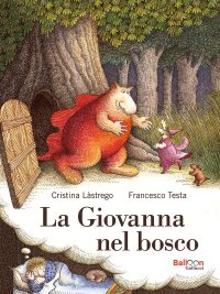 La Giovanna nel bosco. Nuova ediz