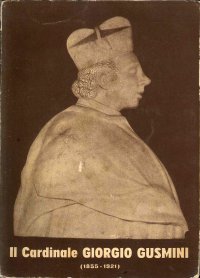 Il cardinale Giorgio Gusmini, 1855-1921