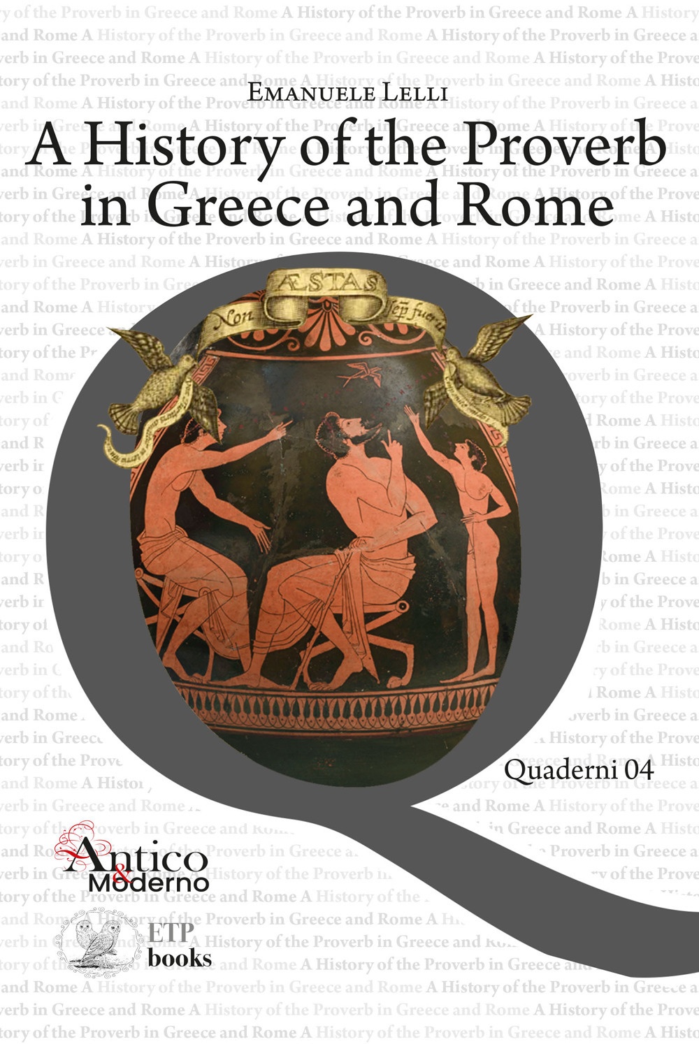 A History of the Proverb in Greece and Rome