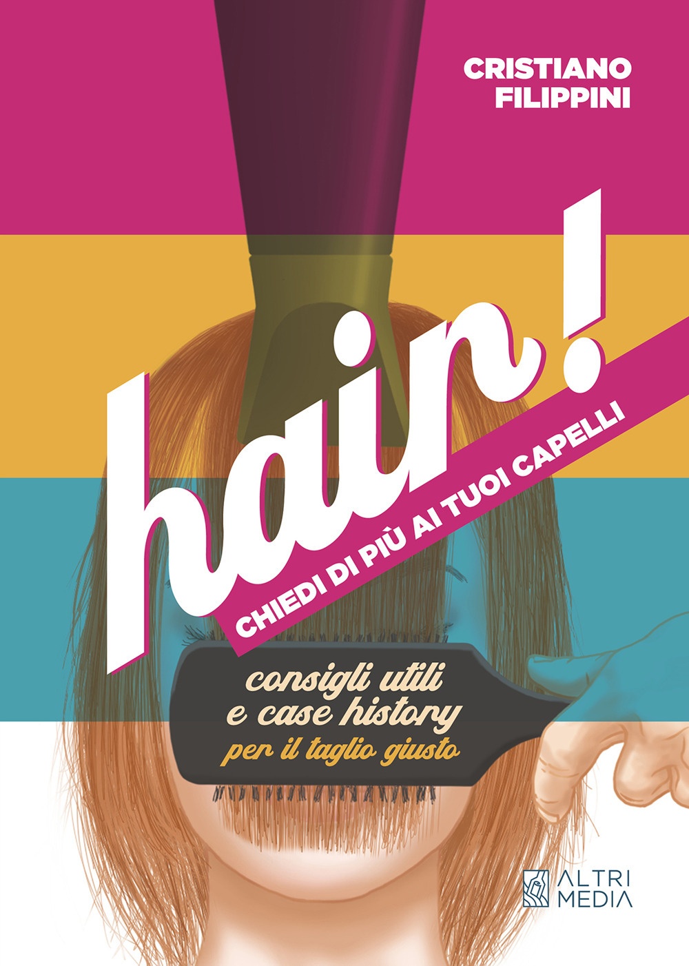HAIR! Chiedi di più ai tuoi capelli. Consigli utili e case history per il taglio giusto