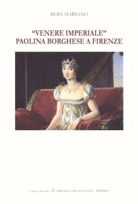 «Venere Imperiale». Paolina Borghese a Firenze