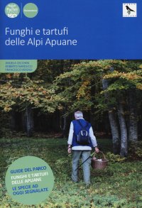 Funghi e tartufi delle Alpi Apuane