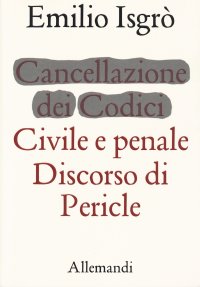 Emilio Isgrò. Cancellazione dei codici. Civile e penale. Discorso dei Pericle